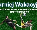 Ilustracja do artykułu: Turniej Wakacyjny o Puchar Starosty Pilskiego oraz Wójta Gminy Szydłowo