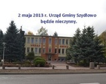Ilustracja do artykułu: 2 maja 2013 r. Urząd Gminy Szydłowo będzie nieczynny.